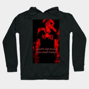 That’s My Dawg The DMX Series from HayesEvolution Hoodie